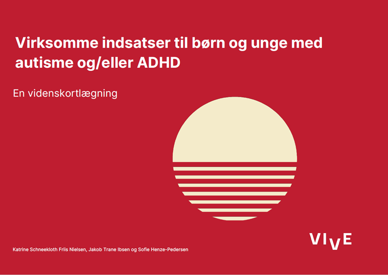 Forsiden af udgivelsen Virksomme indsatser til børn og unge med autisme og/eller ADHD - en videnskortlægning